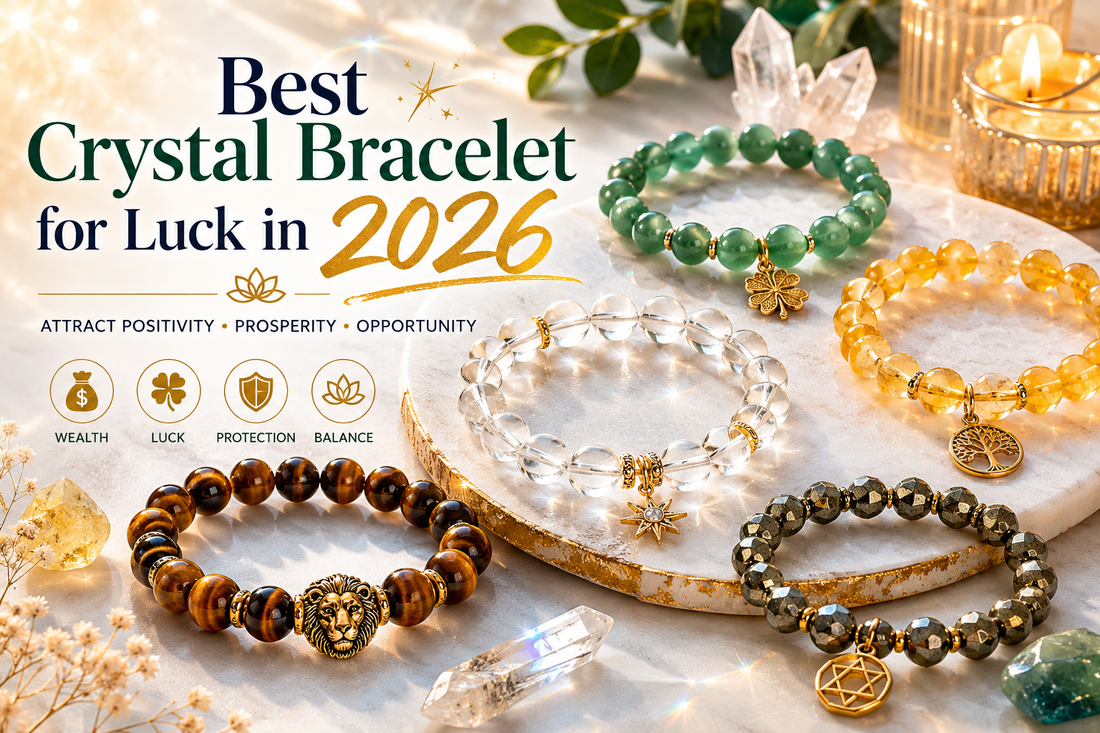 Best Crystal Bracelet for Luck in 2026